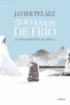 500 AÑOS DE FRÍO. LA GRAN AVENTURA DEL ARTICO