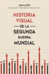 HISTORIA VISUAL DE LA SEGUNDA GUERRA MUNDIAL.