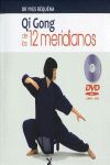 QI GONG DE LOS 12 MERIDIANOS (CON DVD). LIBRO + DVD