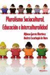 PLURALISMO SOCIOCULTURAL,EDUCACION E INTERCULTURAL