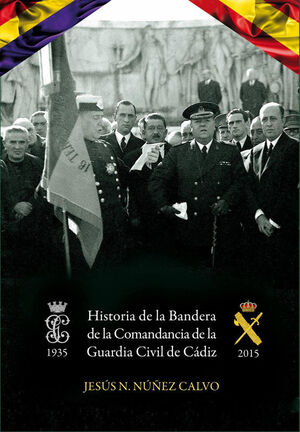 HISTORIA DE LA BANDERA DE LA COMANDANCIA DE LA GUARDIA CIVIL DE CÁDIZ
