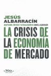 LA CRISIS DE LA ECONOMÍA DE MERCADO ADAPTACIÓN Y ACTUALIZACIÓN DE DANIEL ALBARRACÍN