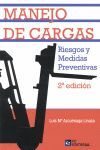 MANEJO DE CARGAS. RIESGOS Y MEDIDAS PREVENTIVAS 2ª EDIC.