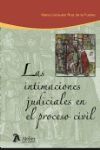 INTIMACIONES JUDICIALES EN EL PROCESO CIVIL, LAS.