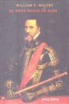 GRAN DUQUE DE ALBA * UN SIGLO DE ESPAÑA Y EUROPA 1507-1582