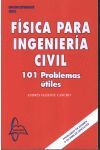 FISICA PARA INGENIERIA CIVIL. 101 PROBLEMAS UTILES.
