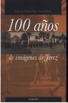 100 AÑOS DE IMÁGENES DE JEREZ