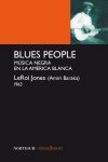 BLUES PEOPLE. MUSICA NEGRA EN LA AMERICA BLANCA