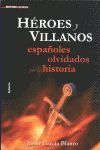 HEROES Y VILLANOS/ESPAÑOLES OLVIDADOS...