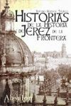 HISTORIAS DE LA HISTORIA DE JEREZ