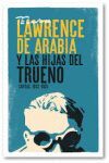 LAWRENCE DE ARABIA Y LAS HIJAS DEL TRUENO. CARTAS 1922-1935