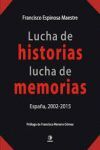LUCHA HISTORIAS LUCHAS DE MEMORIAS. ESPAÑA 2002-2015