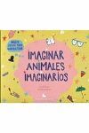 IMAGINAR ANIMALES IMAGINARIOS ( INCLUYE JUEGOS PARA GARABATEAR)