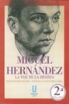 2ª ED. MIGUEL HERNÁNDEZ. LA VOZ DE LA HERIDA
