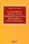 LA SEGURIDAD SOCIAL DE LOS MINISTROS DE CULTO, RELIGIOSOS Y SECULARIZADOS