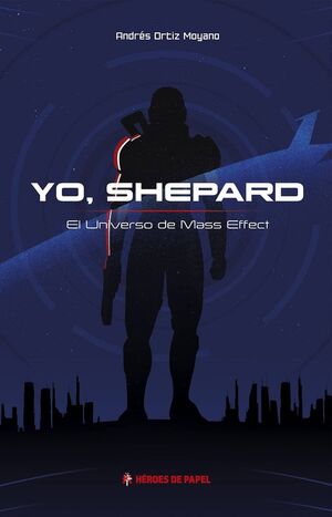 YO, SHEPARD. EL UNIVERSO DE MASS EFFECT                                         NUEVO PRECIO