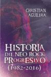 LA HISTORIA DEL NEO ROCK PROGRESIVO (1982-2016)