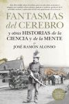 FANTASMAS DEL CEREBRO Y OTRAS HISTORIAS DE LA CIENCIA Y DE LA MENTE