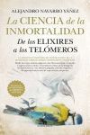 CIENCIA DE LA INMORTALIDAD, LA. DE LOS ELIXIRES A LOS TELÓMEROS