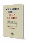 GERARDO DIEGO/JUAN LARREA EPISTOLARIO (1916-1980)