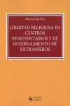 LIBERTAD RELIGIOSA EN CENTROS PENITENCIARIOS Y DE INTERNAMIENTOS DE EXTRANJEROS