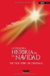 LA VERDADERA HISTORIA DE LA NAVIDAD / THE TRUE STORY OF CHRISTMAS