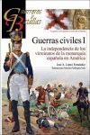 GUERRAS CIVILES (I). LA INDEPENDENCIA DE LOS VIRREINATOS DE LA MONARQUÍA ESPAÑOLA EN AMÉRICA