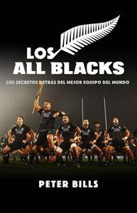 LOS ALL BLACKS                                                                  LOS SECRETOS DETRÁS DEL MEJOR EQUIPO DEL MUNDO