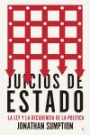 JUICIOS DE ESTADO. LA LAY Y LA DECADENCIA DE LA POLITICA