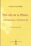 MAS ALLA DE LA MUSICA. ANTROPOLOGIA Y FLAMENCO I