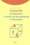 EVALUACIÓN DE BIBLIOTECAS Y CENTROS DE DOCUMENTACIÓN E INFORMACIÓN.