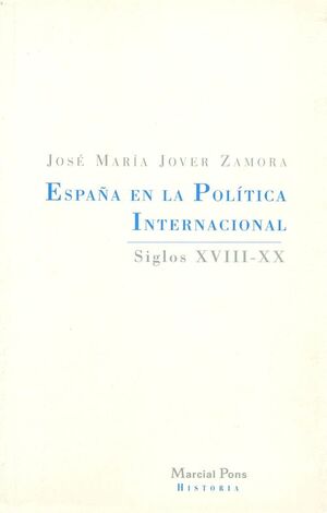 ESPAÑA EN LA POLITICA INTERNACIONAL S. XVIII-XX