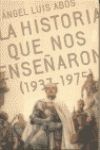 LA HISTORIA QUE NOS ENSEÑARON 1937-1975