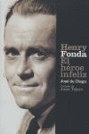 HENRY FONDA EL HEROE INFELIZ