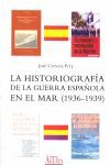 HISTORIOGRAFIA GUERRA ESPAÑOLA EN EL MAR