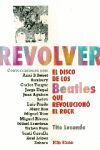 REVOLVER. REVOLVER. EL DISCO DE LOS BEATLES QUE REVOLUCIONÓ EL ROCK