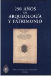 250 AÑOS DE ARQUEOLOGIA Y PATRIMONIO
