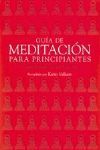GUÍA DE MEDITACIÓN PARA PRINCIPIANTES : LÍNEAS DIRECTRICES DEL LAM RIM