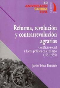 REFORMA REVOLUCION Y CONTRARREVOLUCION AGRARIAS CONFLICTO SOCIAL Y LUCHA POLITICA EN EL CAMPO (1931-1939)