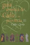 GUIA ARTISTICA DE CADIZ Y SU PROVINCIA ( I ) : CADIZ Y JEREZ.