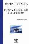 MANUAL DEL AGUA. CIENCIA TECNOLOGIA Y LEGISLACION