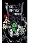 THE MAGICAL MISTERY MOORE (VOL. 1)