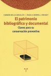 EL PATRIMONIO BIBLIOGRÁFICO Y DOCUMENTAL. CLAVES PARA SU CONSERVACIÓN PREVENTIVA.