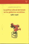 LA POLITICA CULTURAL DEL ESTADO  EN GOBIERNOS SOCIALISTAS 1982-1996