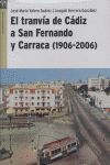 TRANVIA DE CADIZ A SAN FERNANDO Y CARRACA 1906-2006