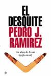 EL DESQUITE PEDRO J. RAMIREZ 1996-2000 LOS AÑOS DE AZNAR