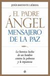 PADRE ANGEL, EL MENSAJERO DE LA PAZ
