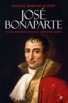 JOSE BONAPARTE - UN REY REPUBLICANO EN EL TRONO DE ESPAÑA