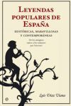 LEYENDAS POPULARES DE ESPAÑA - HISTORICAS, MARAVILLOSAS Y CONTEMPORANE