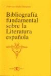 BIBLIOGRAFIA FUNDAMENTAL LITERATURA ESPAÑOLA